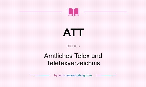 What does ATT mean? It stands for Amtliches Telex und Teletexverzeichnis