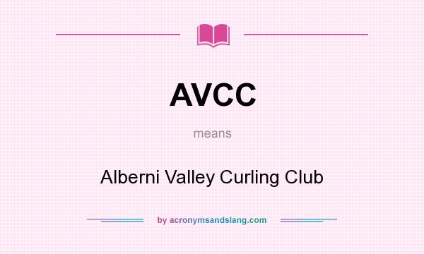 What does AVCC mean? It stands for Alberni Valley Curling Club