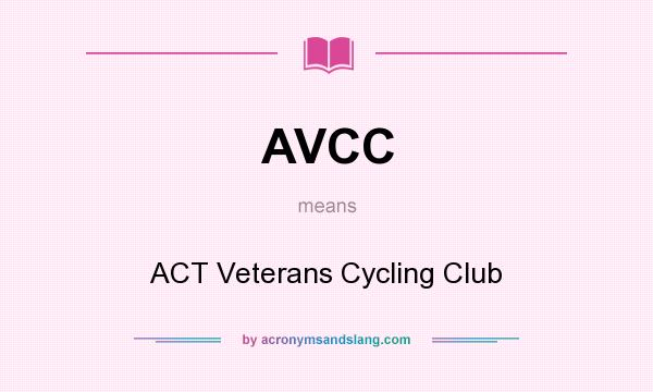 What does AVCC mean? It stands for ACT Veterans Cycling Club