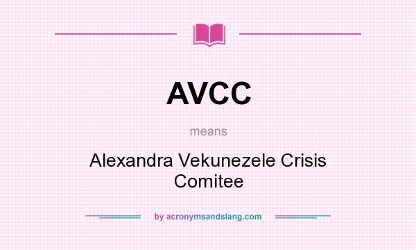 What does AVCC mean? It stands for Alexandra Vekunezele Crisis Comitee