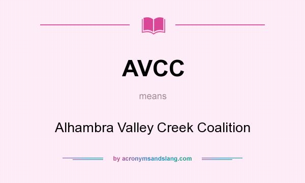 What does AVCC mean? It stands for Alhambra Valley Creek Coalition