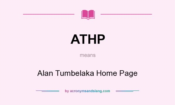 What does ATHP mean? It stands for Alan Tumbelaka Home Page