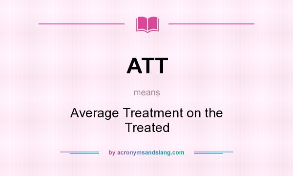 What does ATT mean? It stands for Average Treatment on the Treated