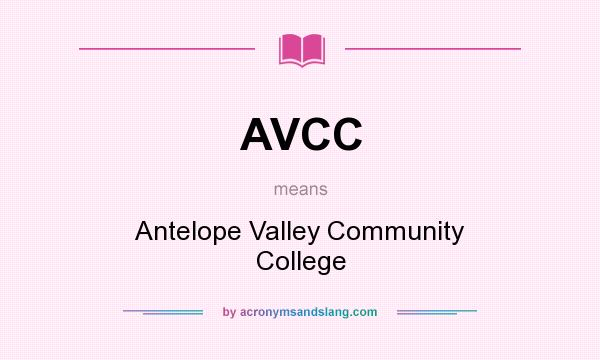 What does AVCC mean? It stands for Antelope Valley Community College