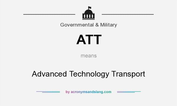 What does ATT mean? It stands for Advanced Technology Transport