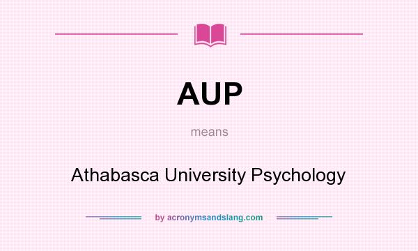 What does AUP mean? It stands for Athabasca University Psychology