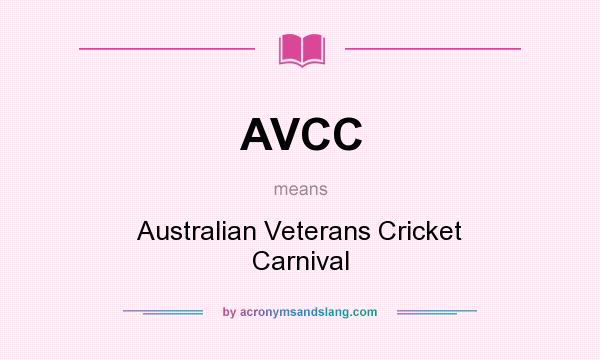 What does AVCC mean? It stands for Australian Veterans Cricket Carnival