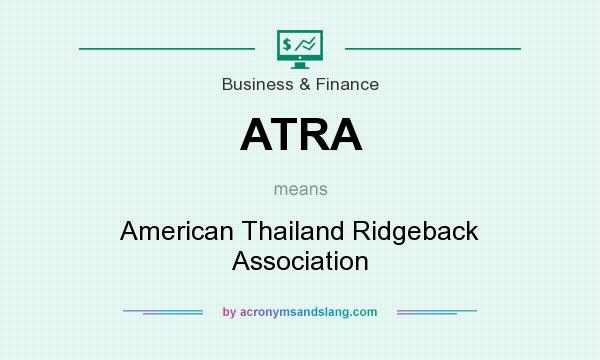 What does ATRA mean? It stands for American Thailand Ridgeback Association