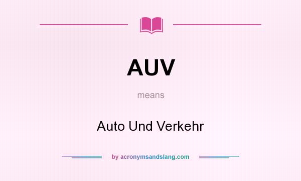 What does AUV mean? It stands for Auto Und Verkehr