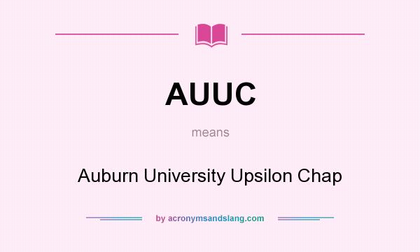 What does AUUC mean? It stands for Auburn University Upsilon Chap