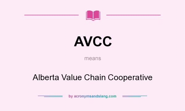 What does AVCC mean? It stands for Alberta Value Chain Cooperative