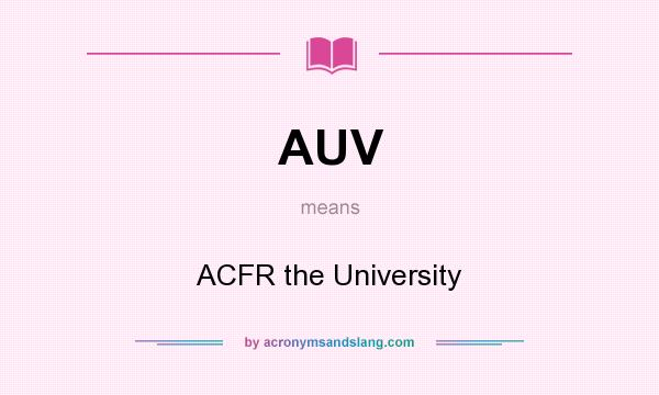 What does AUV mean? It stands for ACFR the University