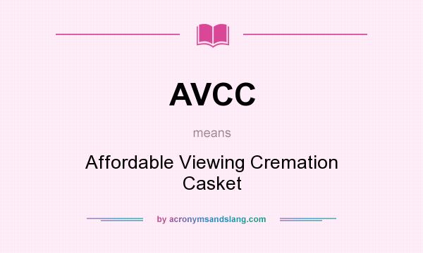 What does AVCC mean? It stands for Affordable Viewing Cremation Casket