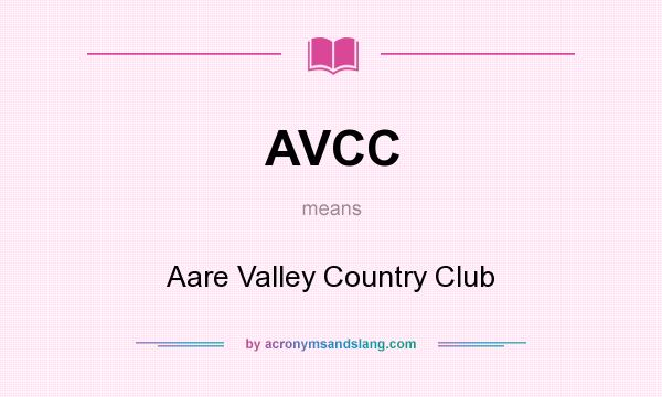 What does AVCC mean? It stands for Aare Valley Country Club