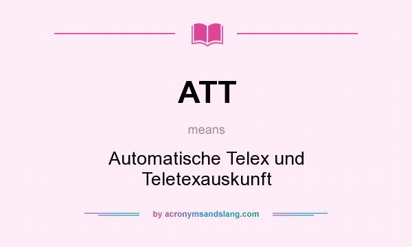 What does ATT mean? It stands for Automatische Telex und Teletexauskunft