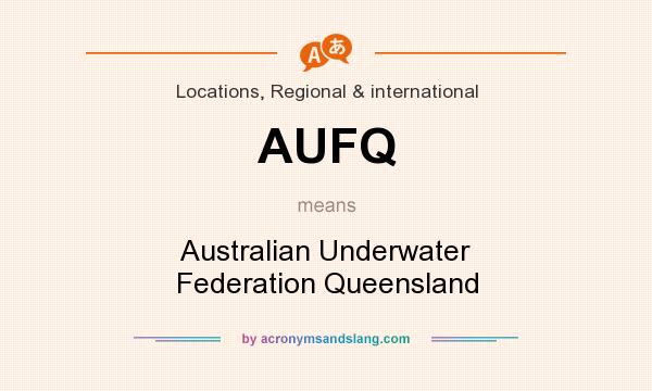What does AUFQ mean? It stands for Australian Underwater Federation Queensland
