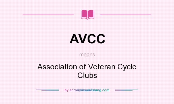 What does AVCC mean? It stands for Association of Veteran Cycle Clubs