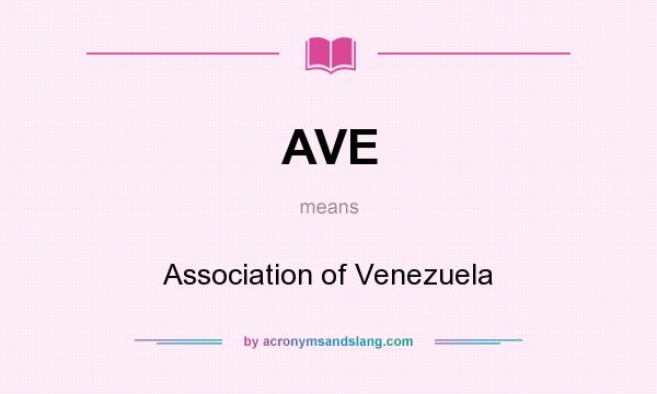 What does AVE mean? It stands for Association of Venezuela