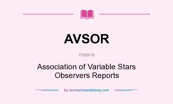 What does AVSOR mean? It stands for Association of Variable Stars Observers Reports