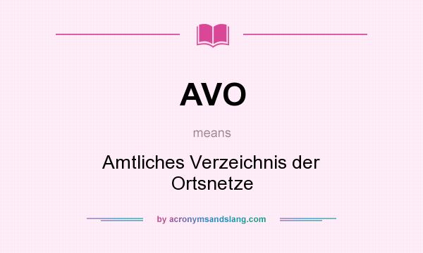 What does AVO mean? It stands for Amtliches Verzeichnis der Ortsnetze