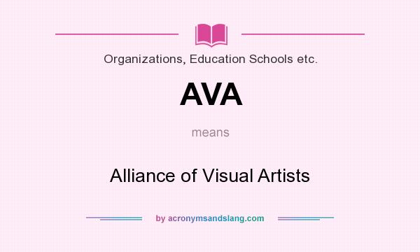 What does AVA mean? It stands for Alliance of Visual Artists