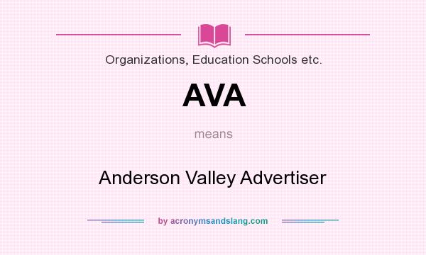 What does AVA mean? It stands for Anderson Valley Advertiser
