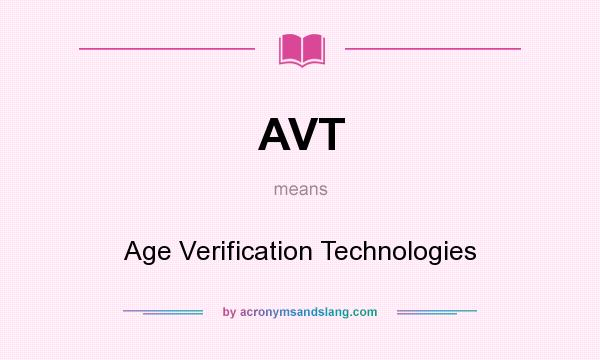 What does AVT mean? It stands for Age Verification Technologies