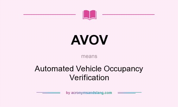 What does AVOV mean? It stands for Automated Vehicle Occupancy Verification