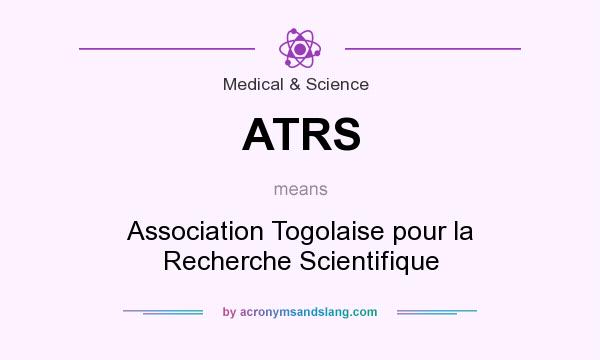 What does ATRS mean? It stands for Association Togolaise pour la Recherche Scientifique
