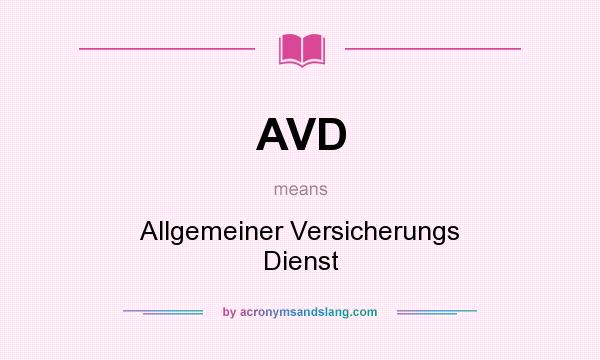 What does AVD mean? It stands for Allgemeiner Versicherungs Dienst