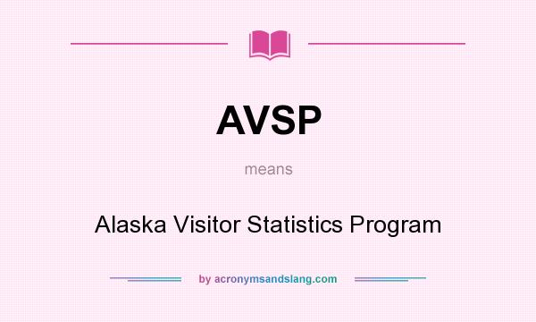 What does AVSP mean? It stands for Alaska Visitor Statistics Program