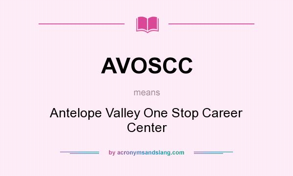 What does AVOSCC mean? It stands for Antelope Valley One Stop Career Center