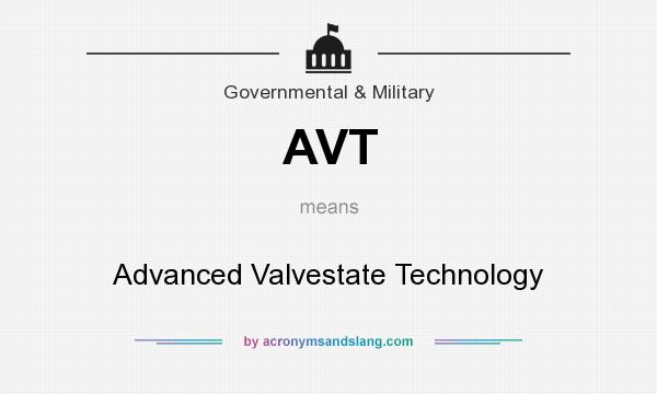 What does AVT mean? It stands for Advanced Valvestate Technology