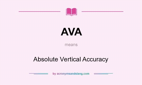 What does AVA mean? It stands for Absolute Vertical Accuracy