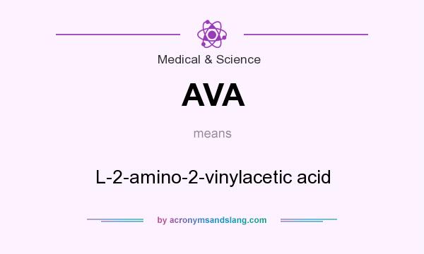 What does AVA mean? It stands for L-2-amino-2-vinylacetic acid