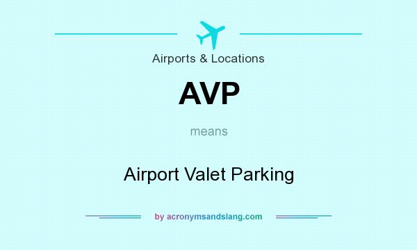 What does AVP mean? It stands for Airport Valet Parking