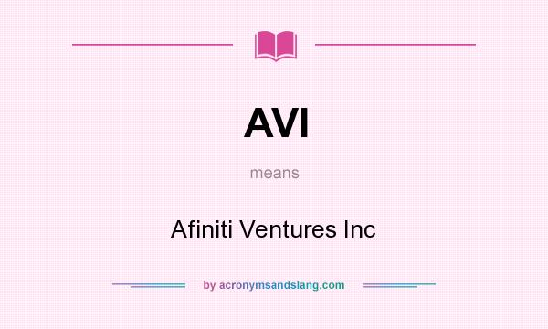 What does AVI mean? It stands for Afiniti Ventures Inc
