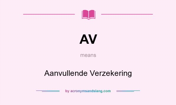 What does AV mean? It stands for Aanvullende Verzekering