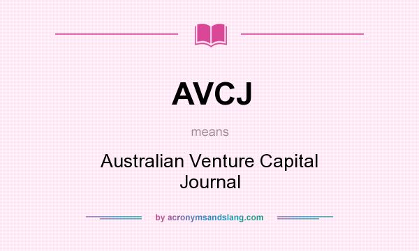 What does AVCJ mean? It stands for Australian Venture Capital Journal
