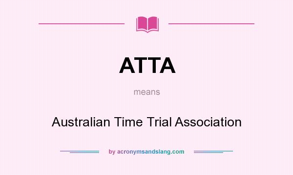 What does ATTA mean? It stands for Australian Time Trial Association