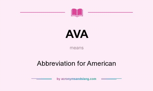 What does AVA mean? It stands for Abbreviation for American