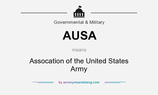 What does AUSA mean? It stands for Assocation of the United States Army
