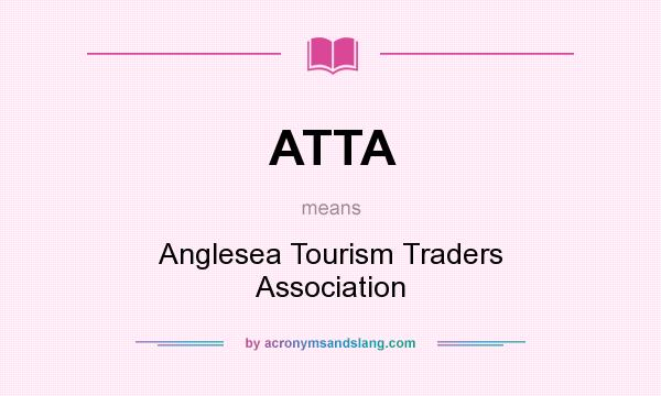 What does ATTA mean? It stands for Anglesea Tourism Traders Association
