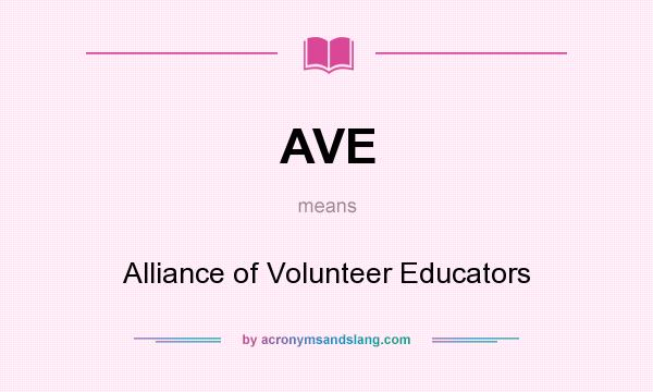 What does AVE mean? It stands for Alliance of Volunteer Educators
