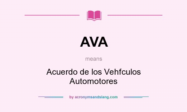 What does AVA mean? It stands for Acuerdo de los Vehfculos Automotores
