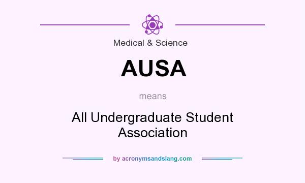 What does AUSA mean? It stands for All Undergraduate Student Association