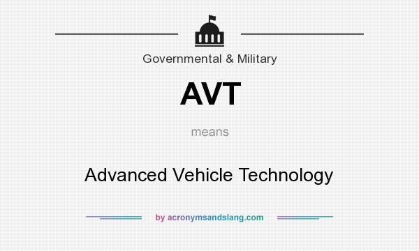 What does AVT mean? It stands for Advanced Vehicle Technology