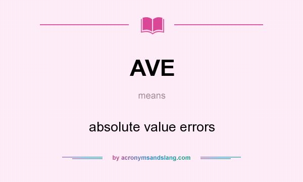 What does AVE mean? It stands for absolute value errors