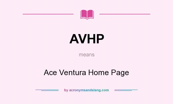 What does AVHP mean? It stands for Ace Ventura Home Page