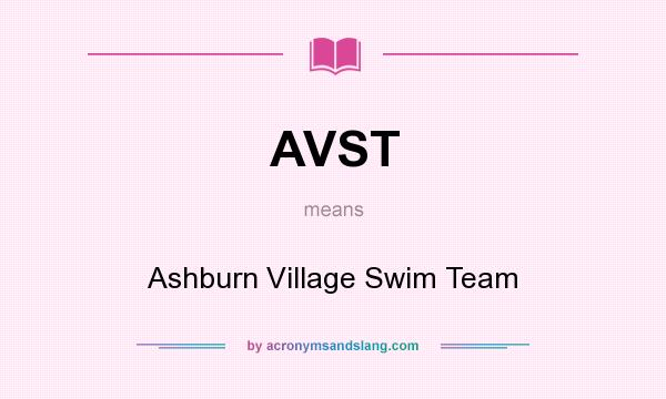 What does AVST mean? It stands for Ashburn Village Swim Team